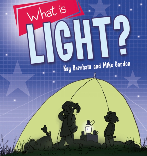 Discovering Science: What is Light? - Kay Barnham