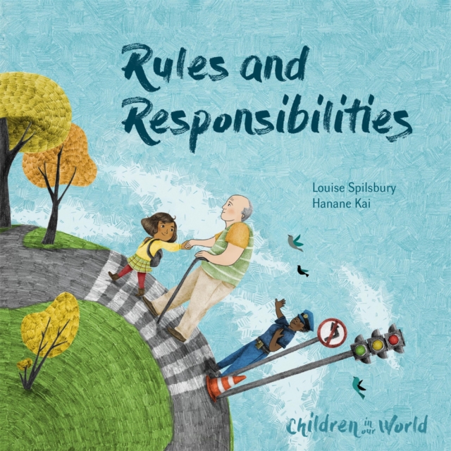 Children in Our World: Rules and Responsibilities - Louise Spilsbury