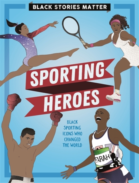 Black Stories Matter: Sporting Heroes - J.p. Miller