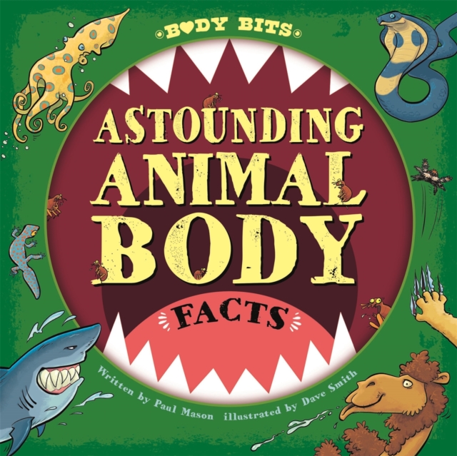 Body Bits: Astounding Animal Body Facts - Paul Mason