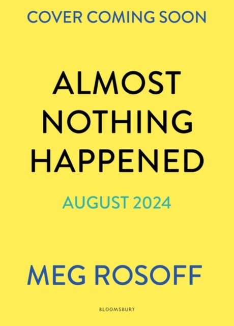 Almost Nothing Happened - Meg Rosoff