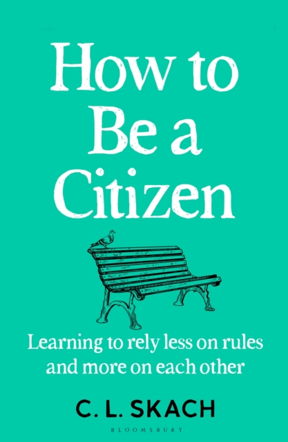 How to Be a Citizen - C.l. Skach