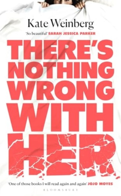 There's Nothing Wrong With Her - Kate Weinberg