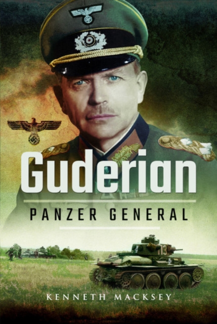 Guderian: Panzer General - Kenneth Macksey