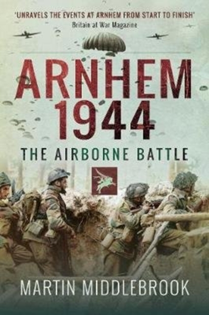 Arnhem 1944 - Martin Middlebrook