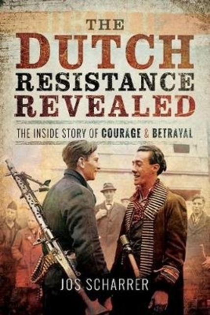 Dutch Resistance Revealed - Jos Scharrer