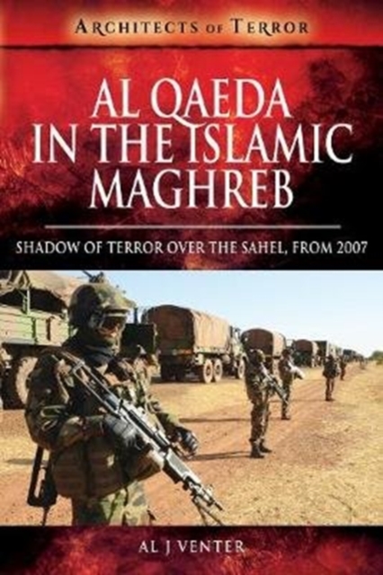 Al Qaeda in the Islamic Maghreb - Al J. Venter