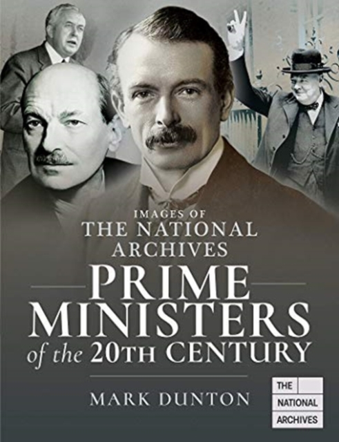 Images of The National Archives: Prime Ministers of the 20th Century - Mark Dunton