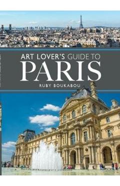 Coperta cărții 'Art Lover's Guide to Paris - Ruby Boukabou'