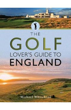 Coperta cărții 'Golf Lover's Guide to England - Michael Whitehead'