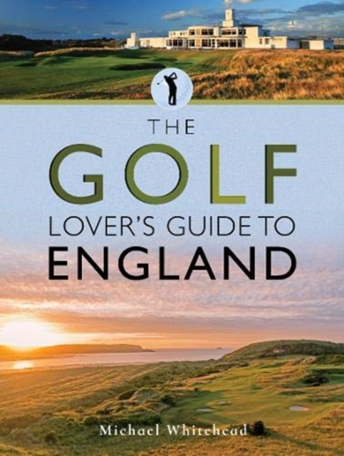 Coperta cărții 'Golf Lover's Guide to England - Michael Whitehead'