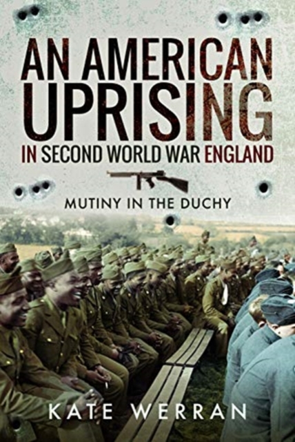 American Uprising in Second World War England - Kate Werran