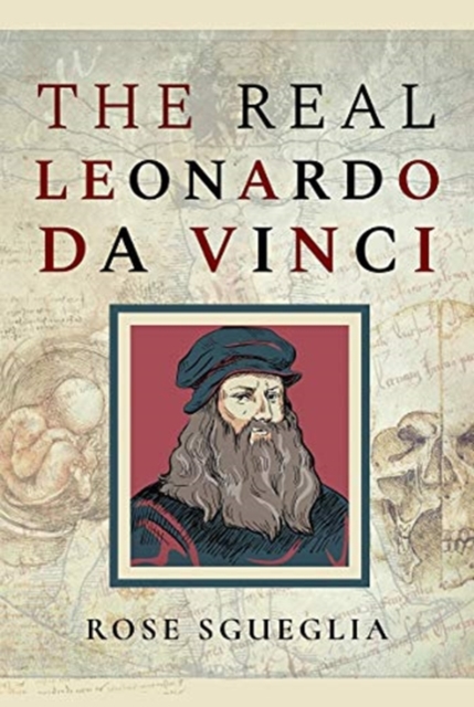 Real Leonardo Da Vinci - Rose Sgueglia