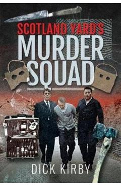 Coperta cărții 'Scotland Yard's Murder Squad - Dick Kirby'