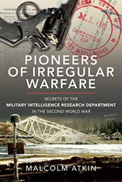 Pioneers of Irregular Warfare - Malcolm Atkin