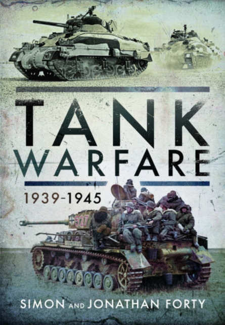 Tank Warfare, 1939-1945 - Simon|forty Forty