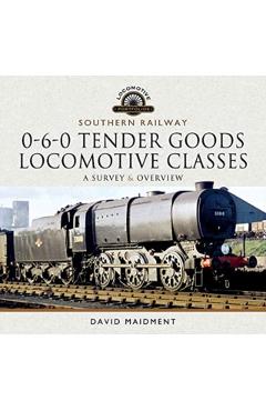 Coperta cărții 'Southern Railway, 0-6-0 Tender Goods Locomotive Classes - David Maidment'