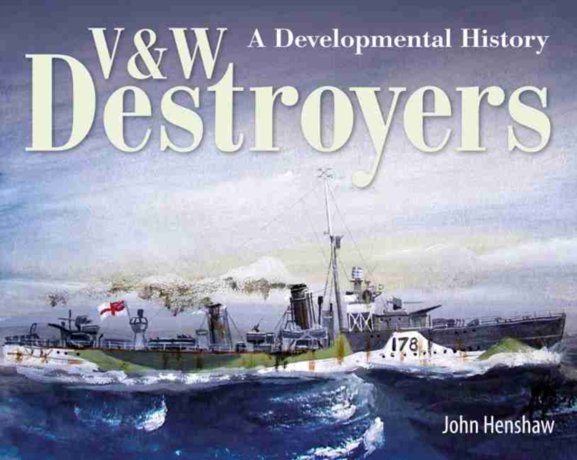 V & W Destroyers - John Henshaw