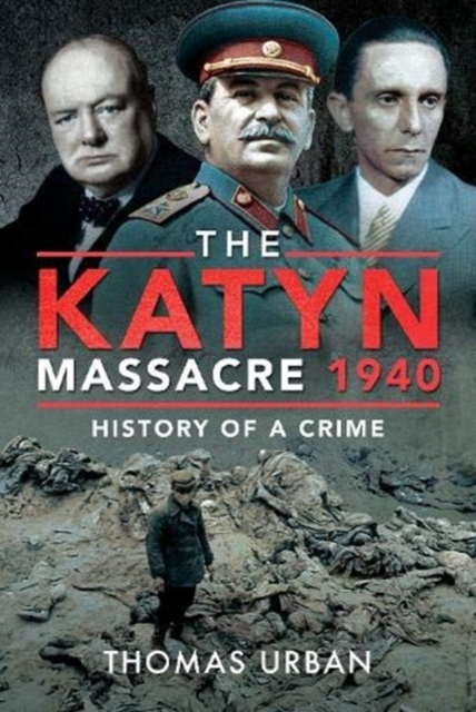 Katyn Massacre 1940 - Thomas Urban