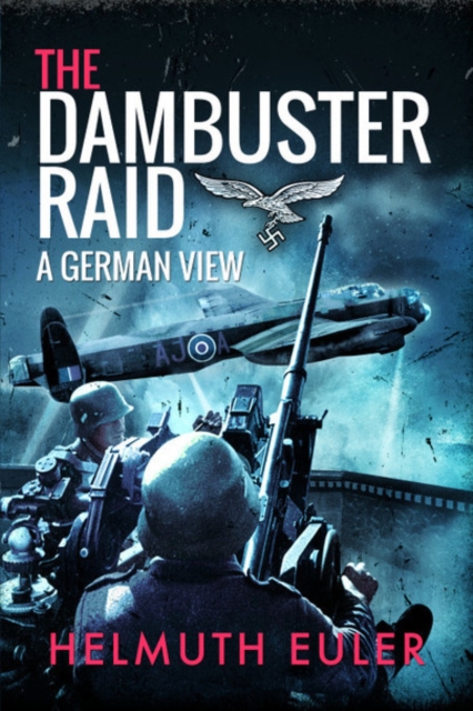 Dambuster Raid - Helmuth Euler