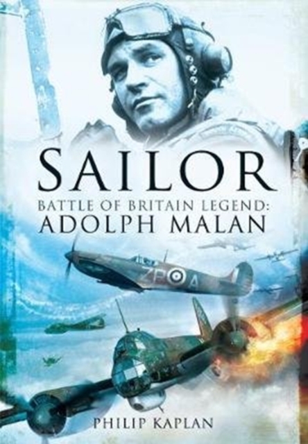 Sailor Malan - Philip Kaplan