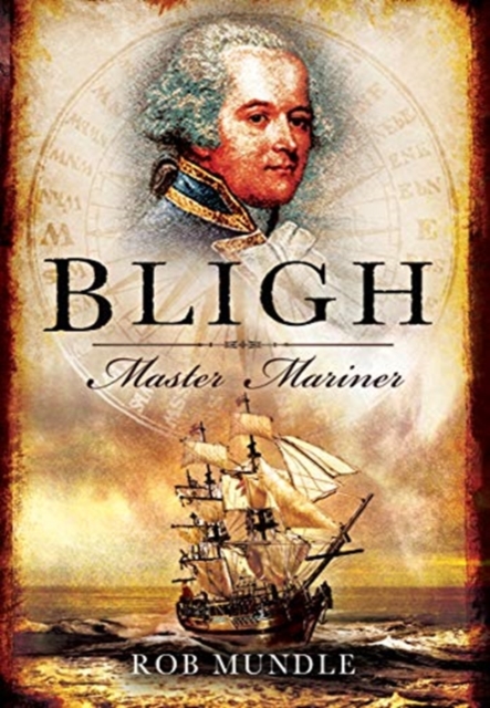 Bligh: Master Mariner - Rob Mundle