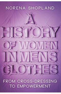 Coperta cărții 'History of Women in Men's Clothes - Norena Shopland'