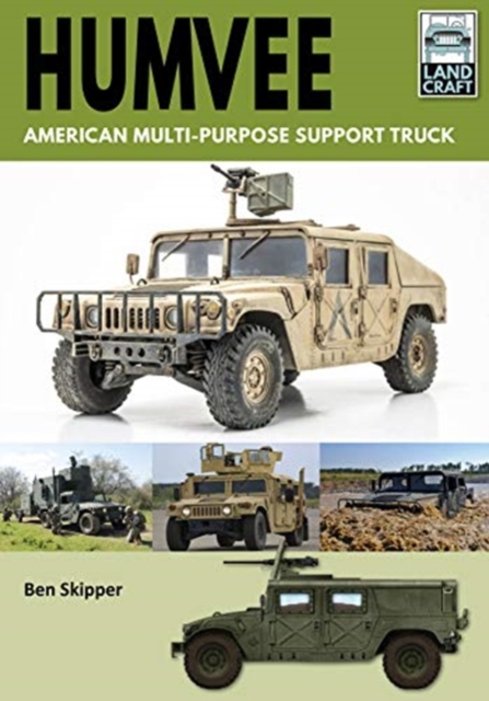 Humvee: American Multi-Purpose Support Truck - Ben Skipper