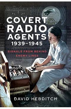 Coperta cărții 'Covert Radio Operators, 1939-1945 - David Hebditch'