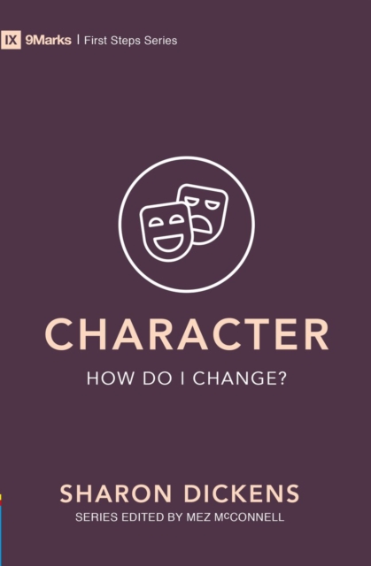 Character – How Do I Change? - Sharon Dickens