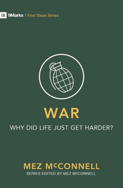 War – Why Did Life Just Get Harder? - Mez Mcconnell