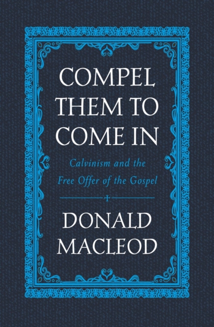 Compel Them to Come In - Donald Macleod
