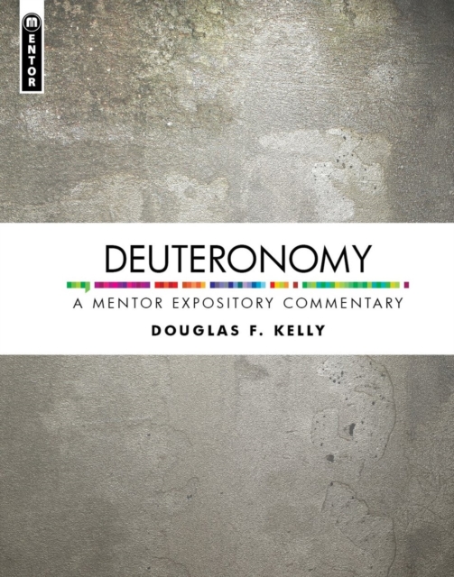 Deuteronomy - Douglas F. Kelly