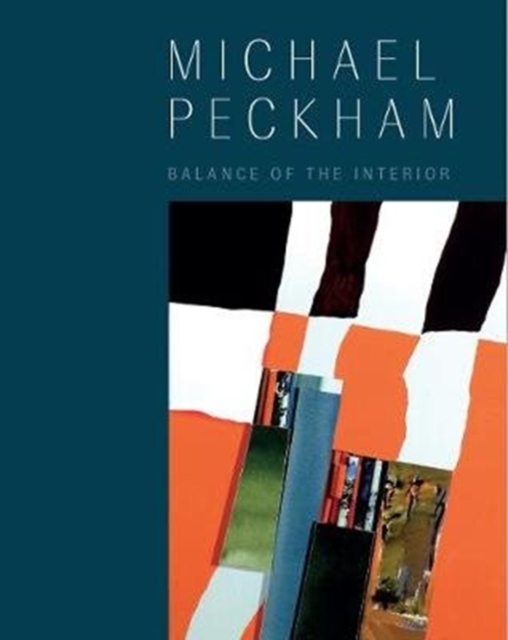 Michael Peckham: Balance of the Interior - 