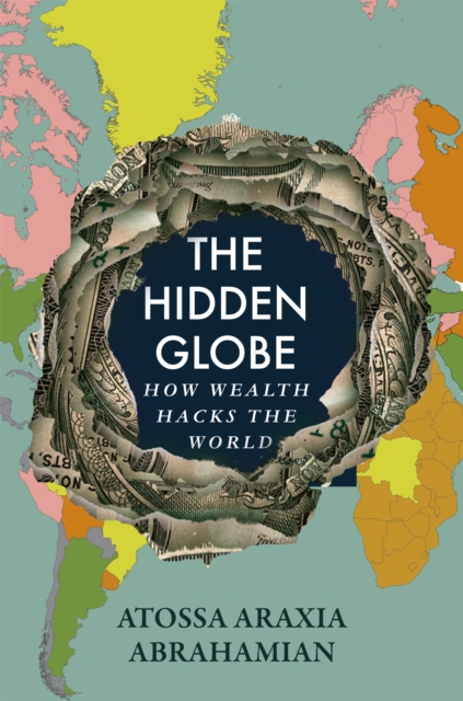 Hidden Globe - Atossa Araxia Abrahamian