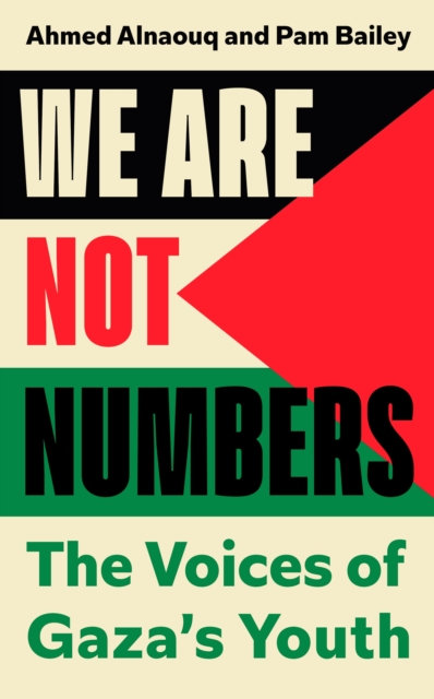 We Are Not Numbers - Ahmed|bailey Alnaouq