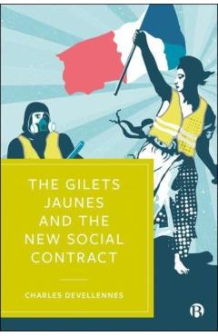 Coperta cărții 'Gilets Jaunes and the New Social Contract - Charles (university Of Kent) Devellennes'