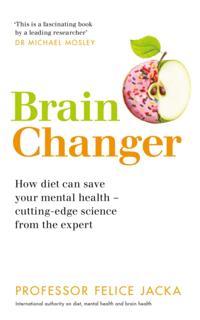 Brain Changer - Professor Felice Jacka