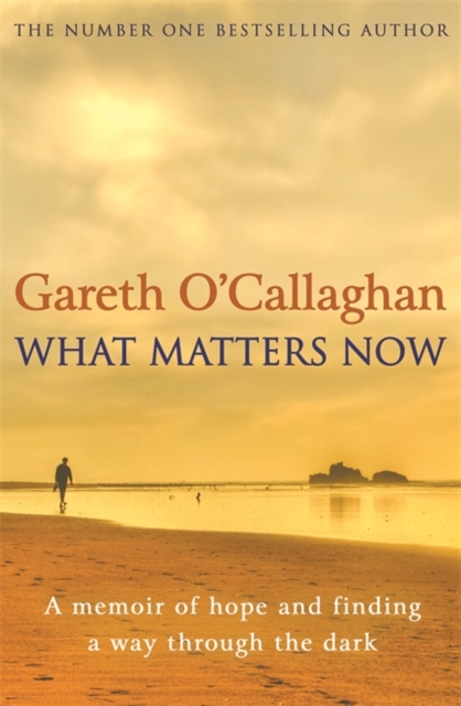 What Matters Now - Gareth O'callaghan