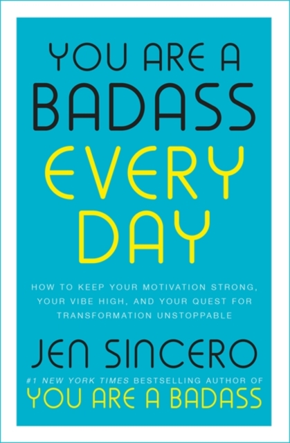 You Are a Badass Every Day - Jen Sincero