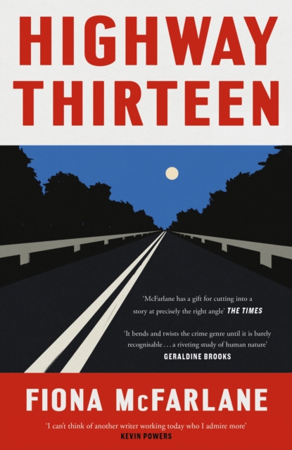 Highway Thirteen - Fiona Mcfarlane