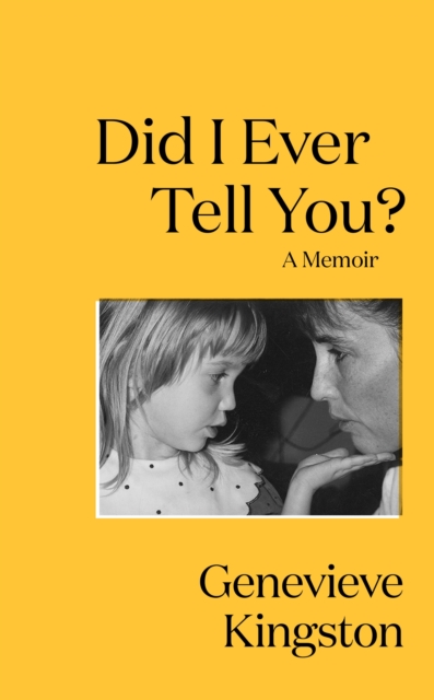 Did I Ever Tell You? - Genevieve Kingston