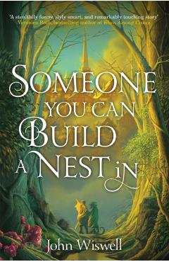 Poza produsului Someone You Can Build A Nest In - John Wiswell