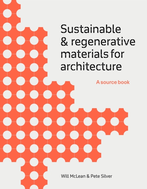 Sustainable and Regenerative Materials for Architecture - Will|silver Mclean