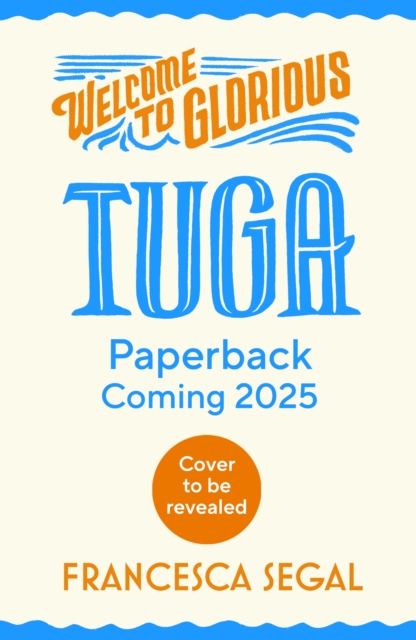 Welcome to Glorious Tuga - Francesca Segal