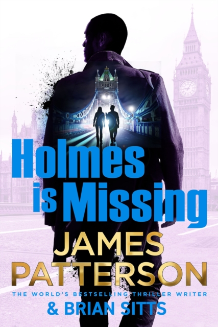 Holmes Is Missing - James Patterson