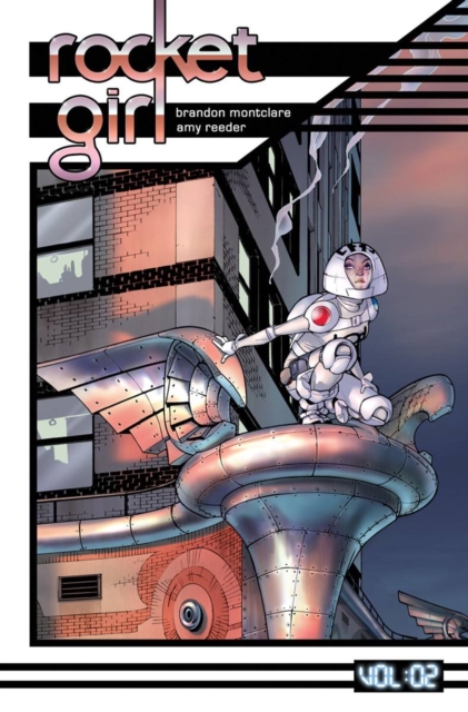 Rocket Girl Volume 2: Only the Good - Brandon Montclare