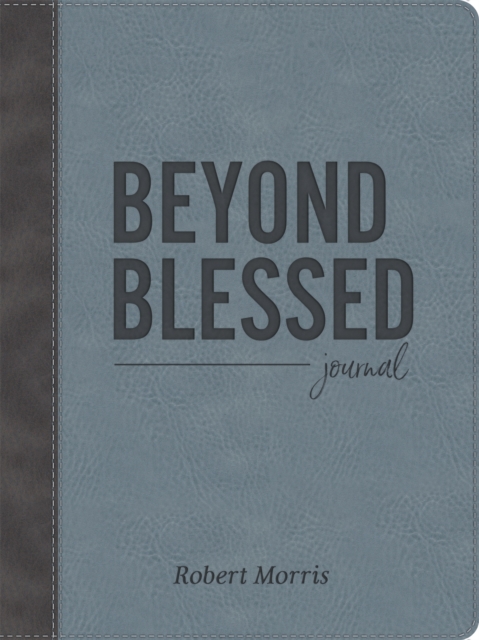 Beyond Blessed (Journal) - Robert Morris