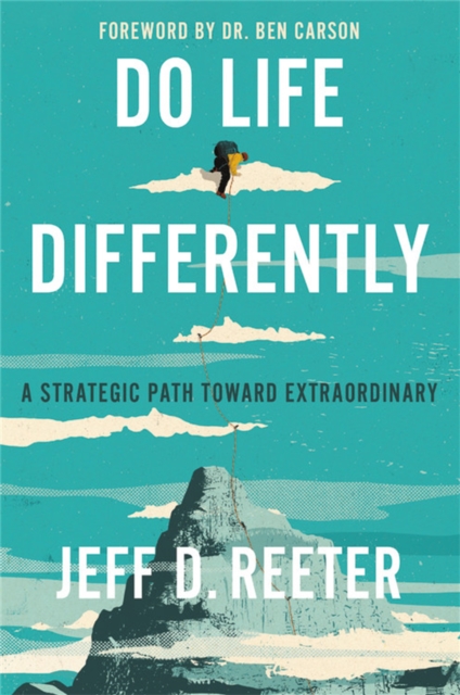Do Life Differently - Jeff D.|bearss Reeter