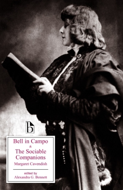 Bell in Campo and The Sociable Companions - Margaret Cavendish